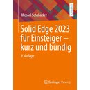 Solid Edge 2023 für Einsteiger - kurz und bündig