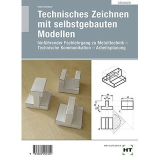 Technisches Zeichnen mit selbst gebauten Modellen, Arbeitsplanung - Lösung